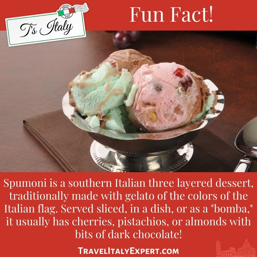 Dish with Spumoni. Text: "Spumoni is a southern Italian three layered dessert traditionally made with gelato of the colors of the Italian flag. Served sliced, in a dish, or as a "bomba," it usually has cherries, pistachios, or almonds with bits of dark chocolate!