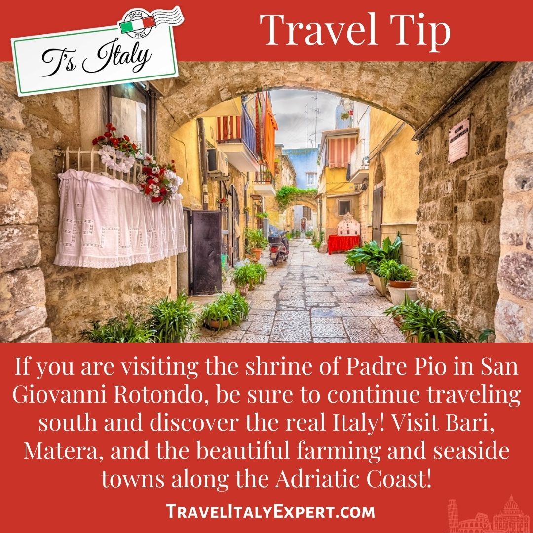 Visit Padre Pio then travel south!