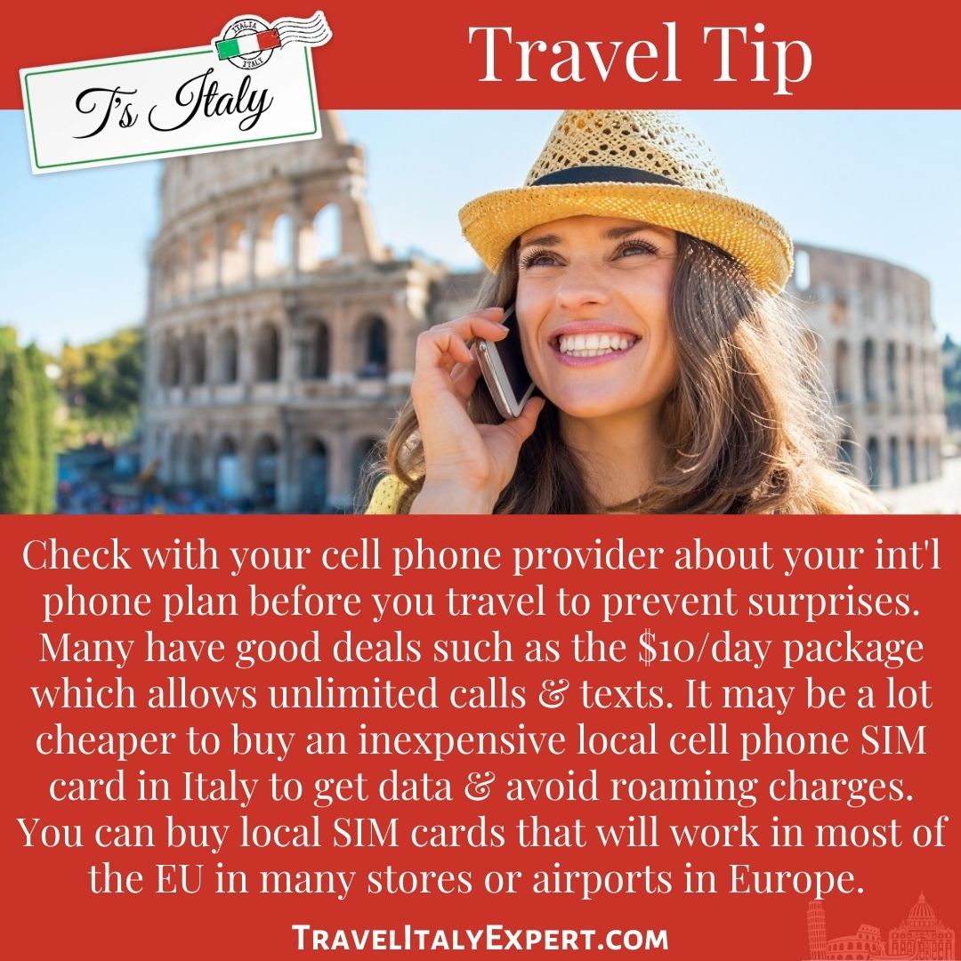Check your cell phone plan to prevent surprises. It may be cheaper to buy a local SIM card.